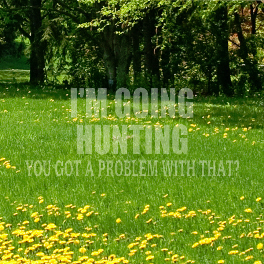 Going Hunting Got A Problem