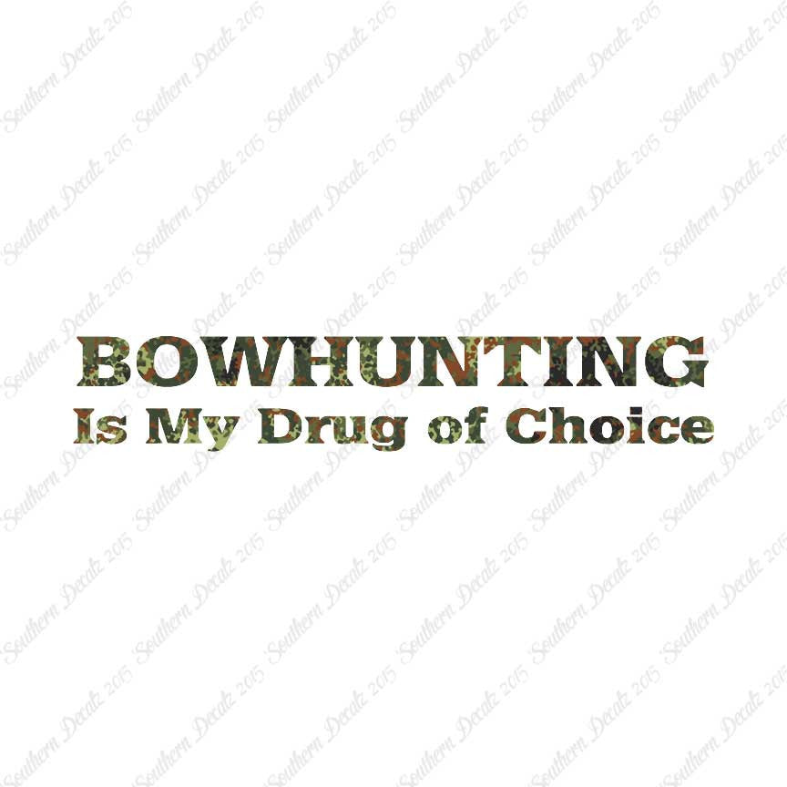 Bowhunting My Drug Of Choice