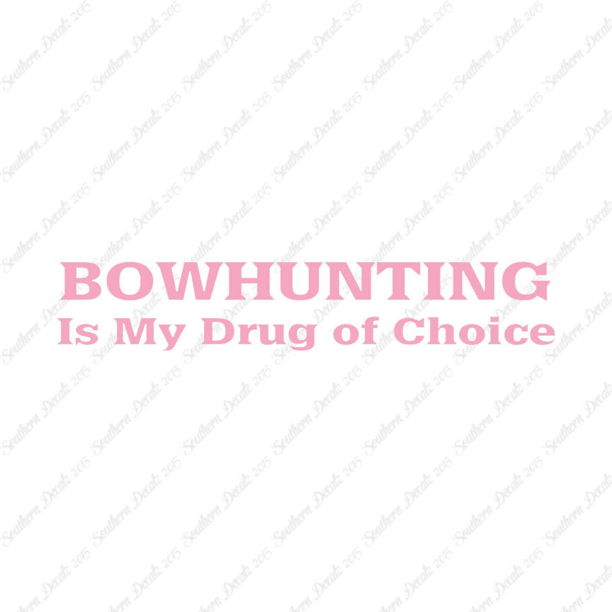 Bowhunting My Drug Of Choice