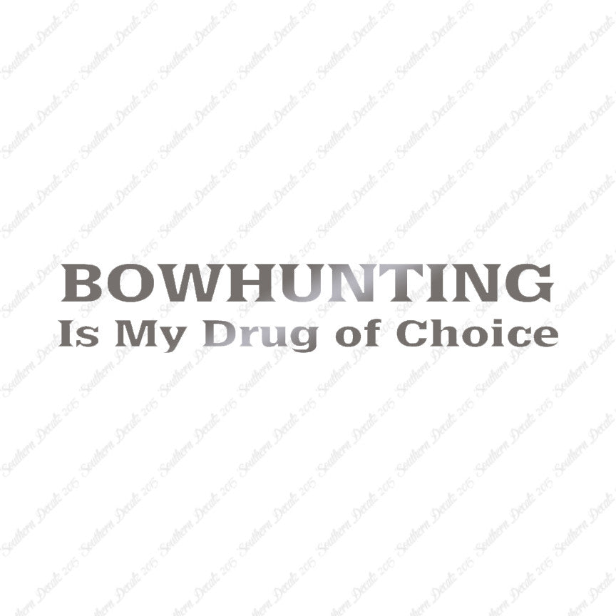 Bowhunting My Drug Of Choice