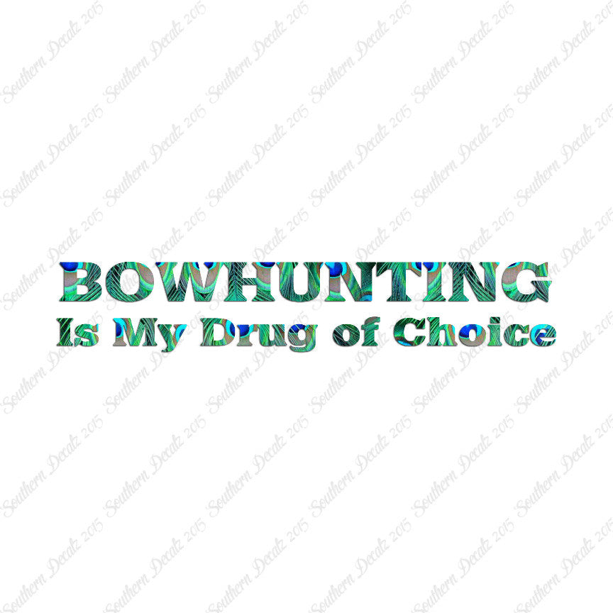 Bowhunting My Drug Of Choice
