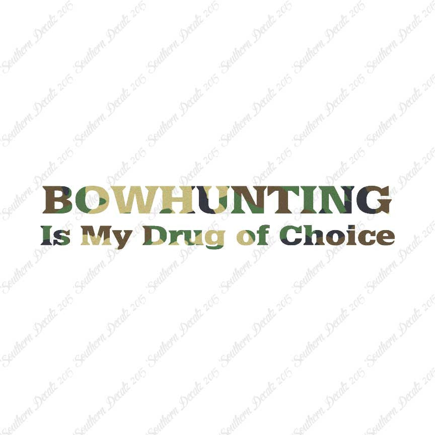 Bowhunting My Drug Of Choice