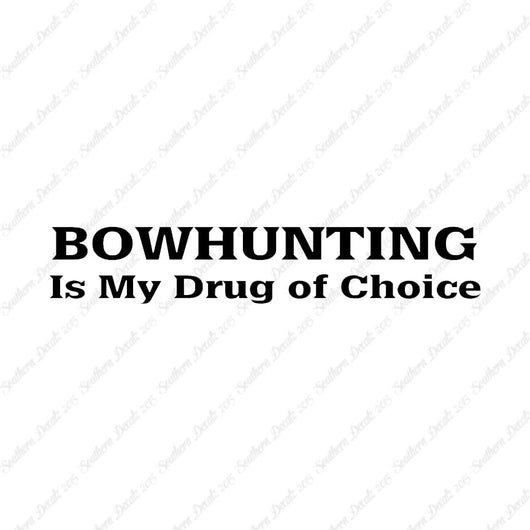 Bowhunting My Drug Of Choice