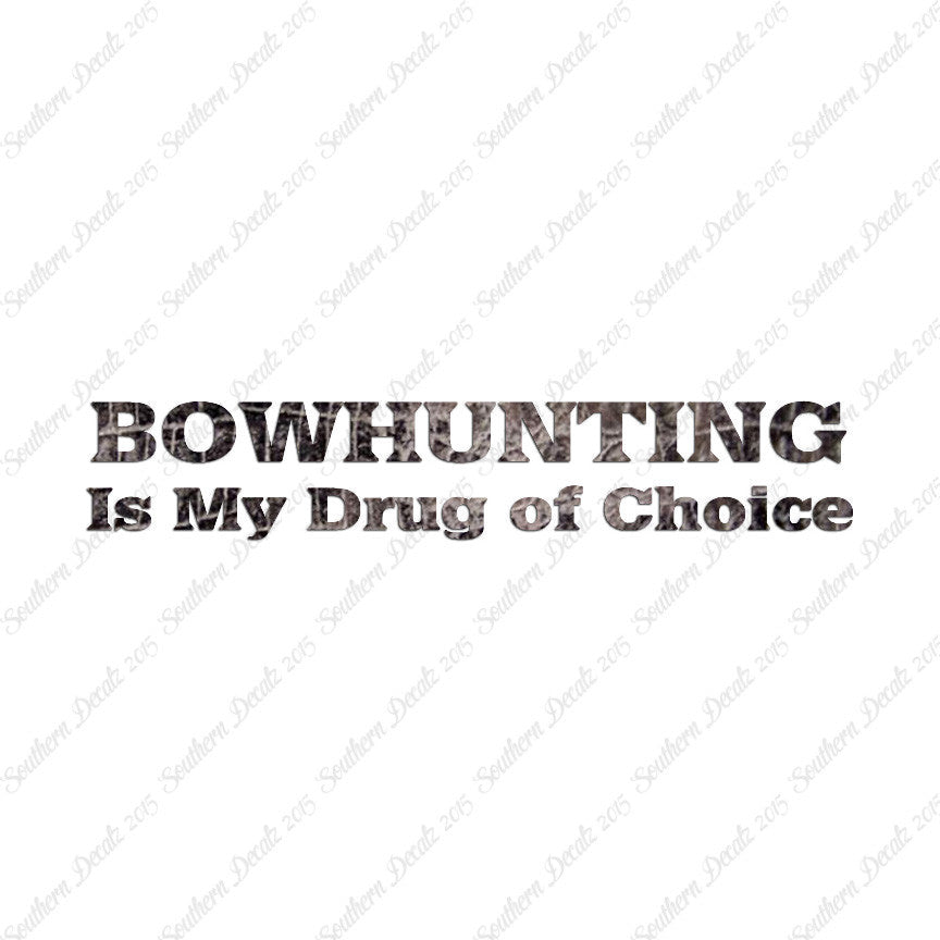 Bowhunting My Drug Of Choice