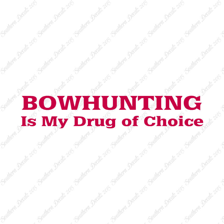 Bowhunting My Drug Of Choice