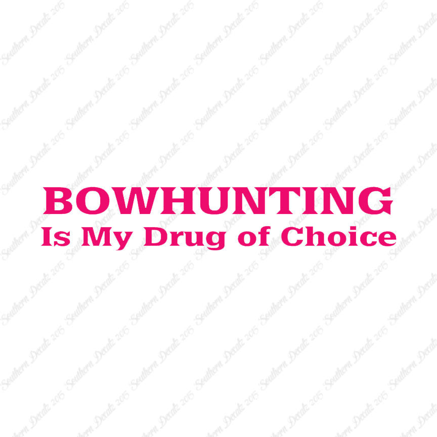 Bowhunting My Drug Of Choice