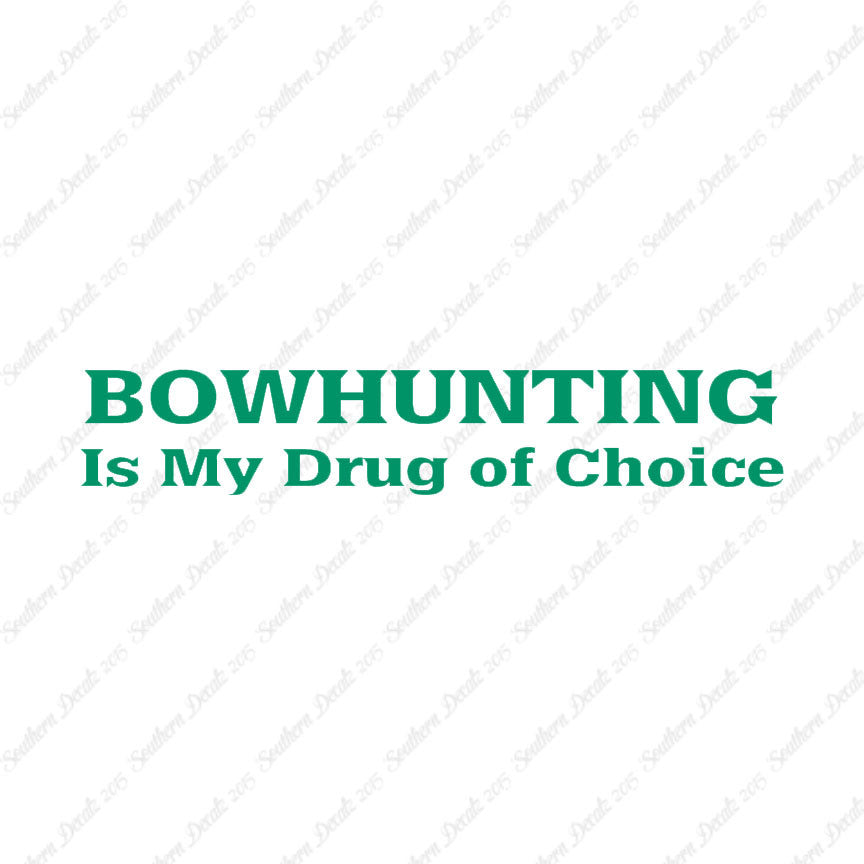Bowhunting My Drug Of Choice