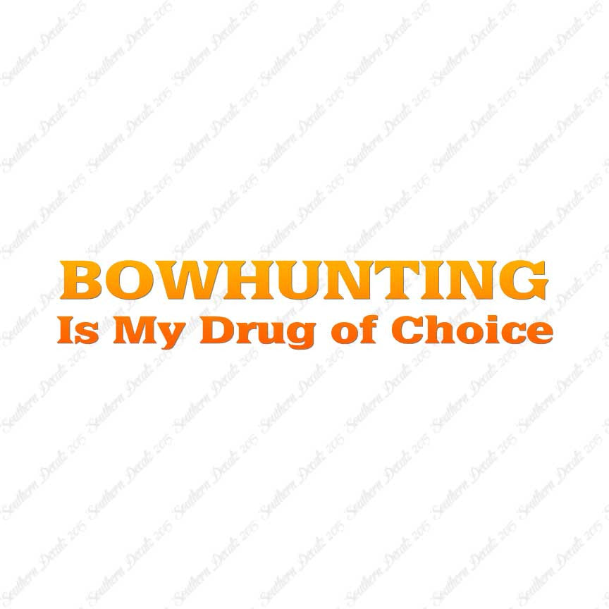Bowhunting My Drug Of Choice