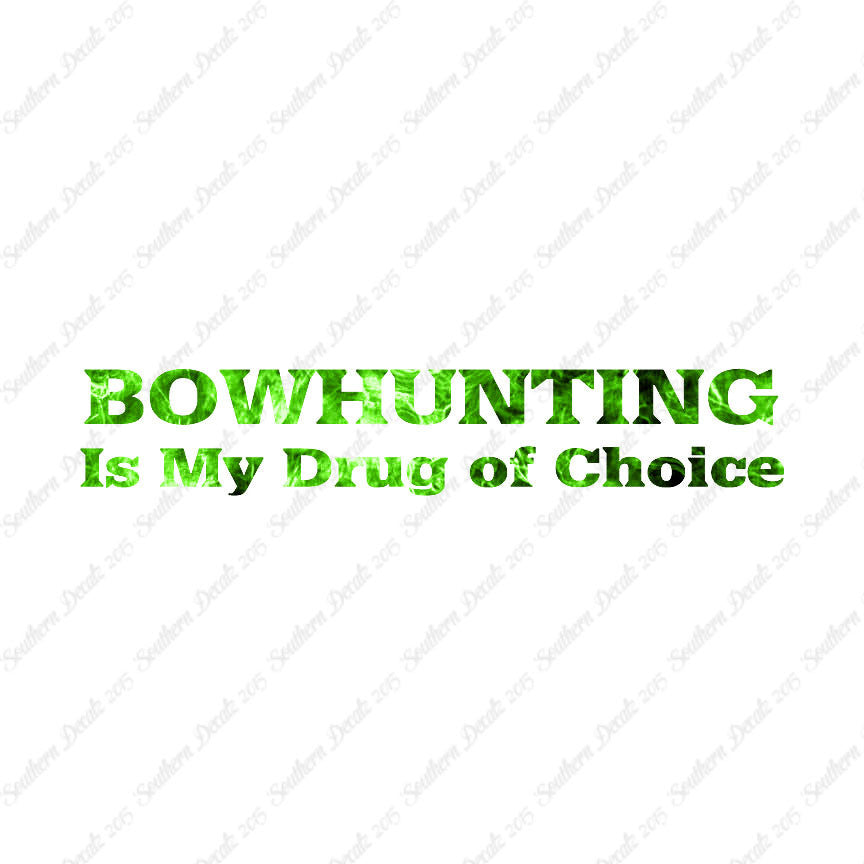 Bowhunting My Drug Of Choice