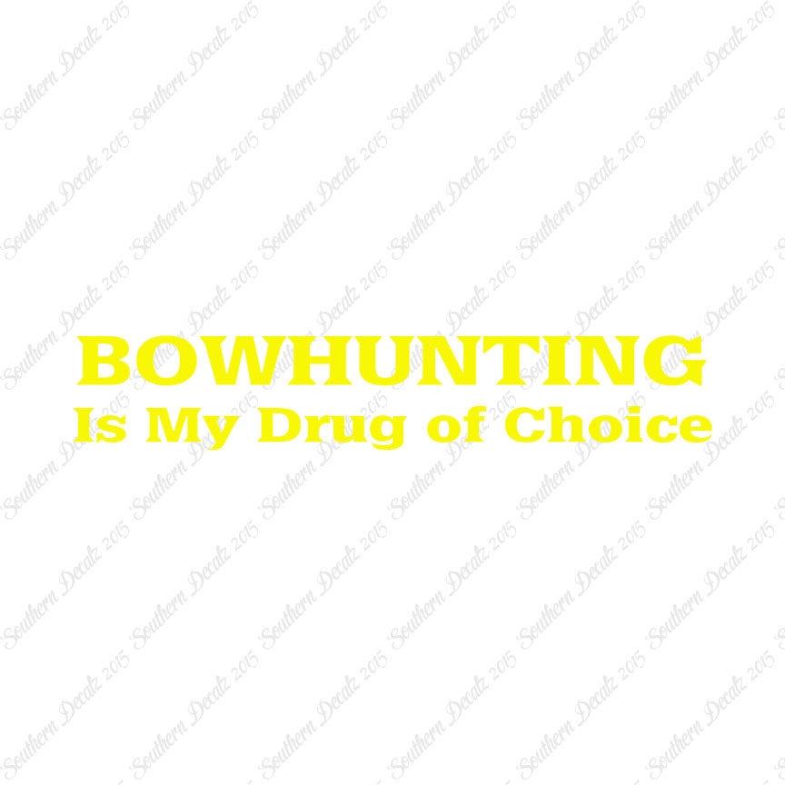 Bowhunting My Drug Of Choice