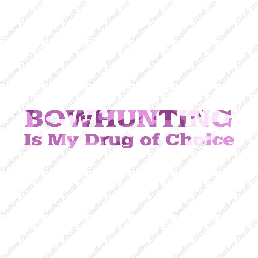 Bowhunting My Drug Of Choice