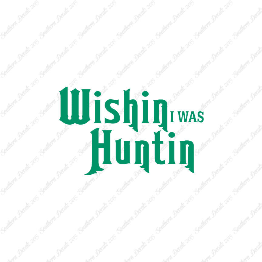 Wishing I Was Hunting