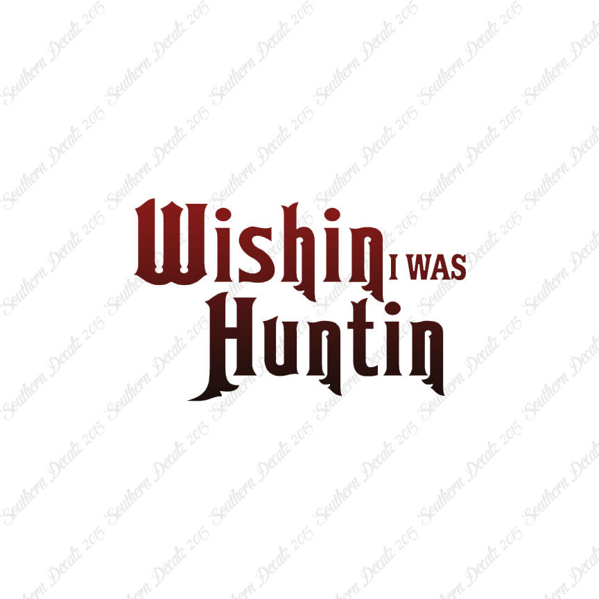 Wishing I Was Hunting