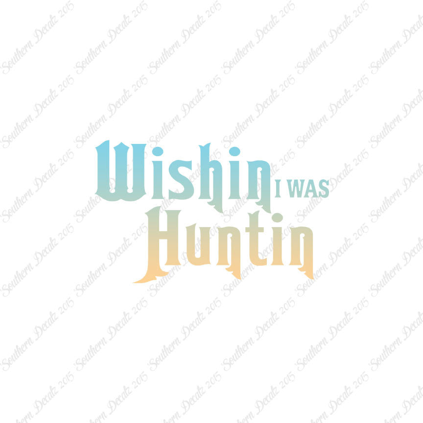 Wishing I Was Hunting
