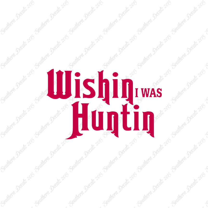Wishing I Was Hunting