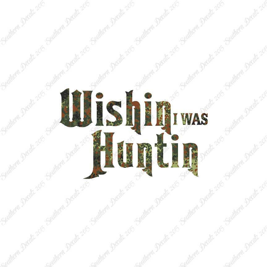 Wishing I Was Hunting