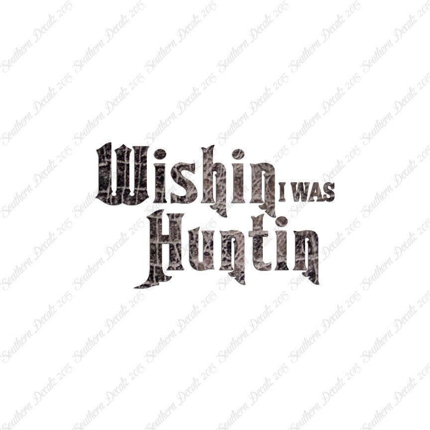 Wishing I Was Hunting