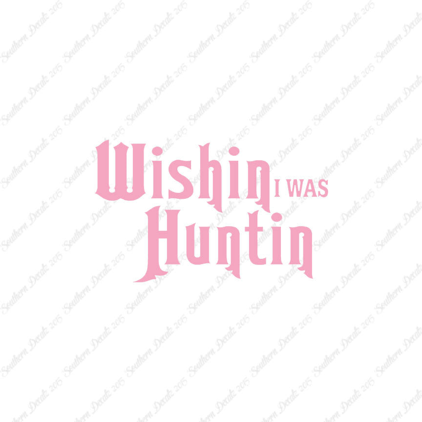 Wishing I Was Hunting