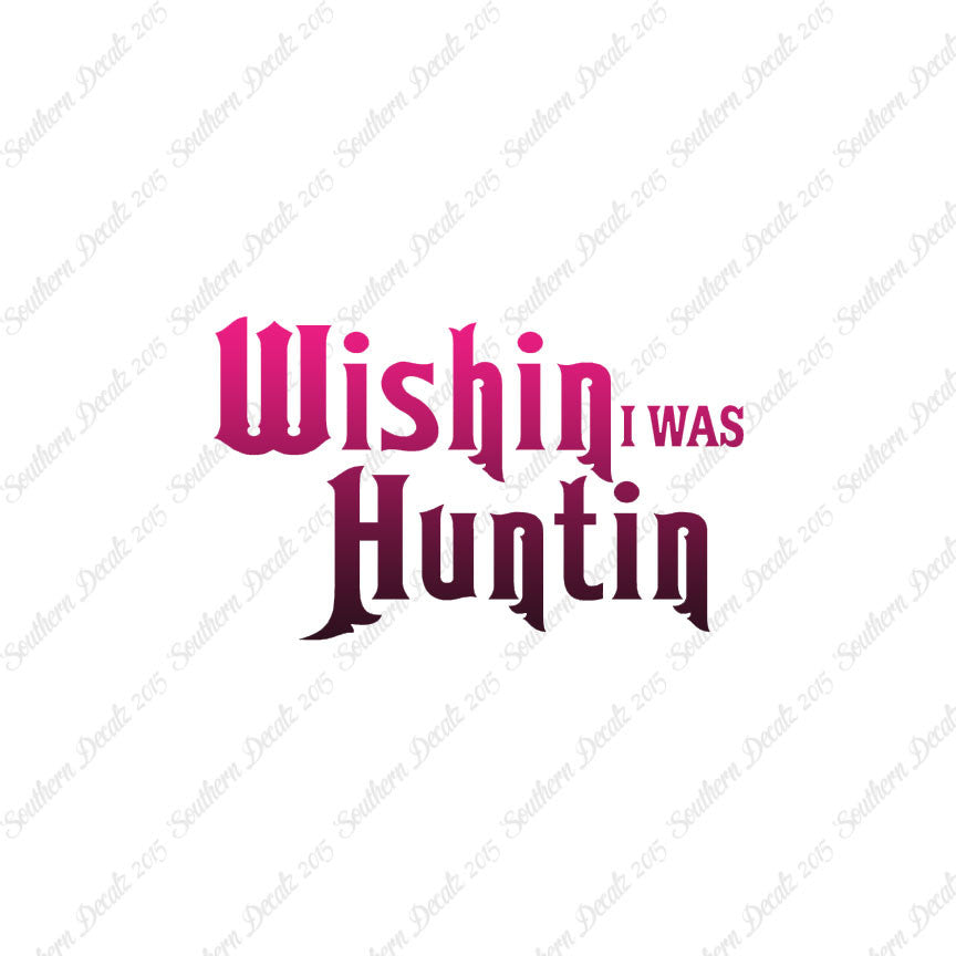 Wishing I Was Hunting