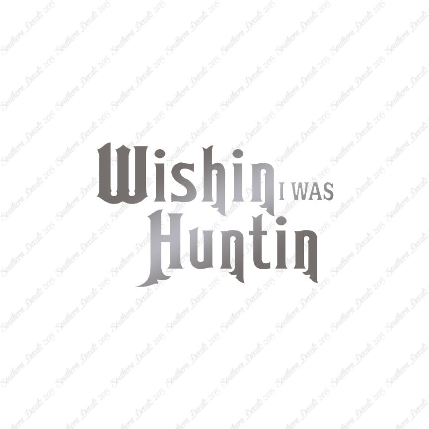 Wishing I Was Hunting