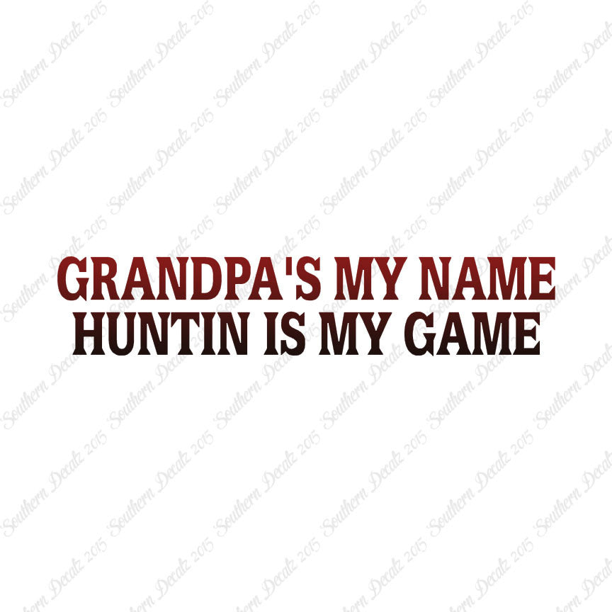 Grandpa My Name Hunting My Game