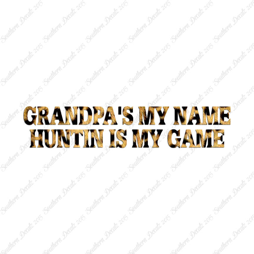 Grandpa My Name Hunting My Game