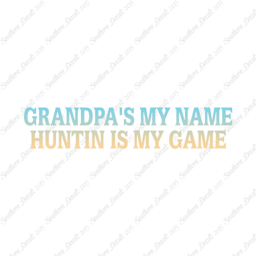 Grandpa My Name Hunting My Game