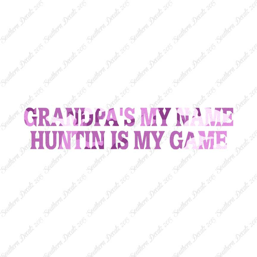Grandpa My Name Hunting My Game