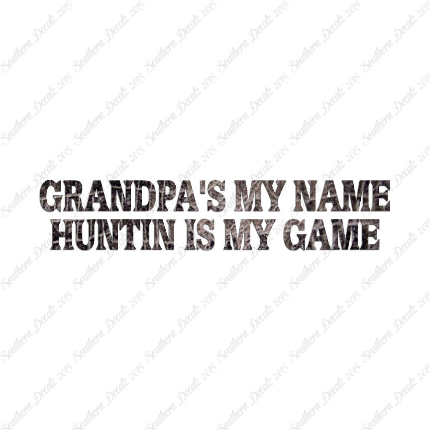 Grandpa My Name Hunting My Game