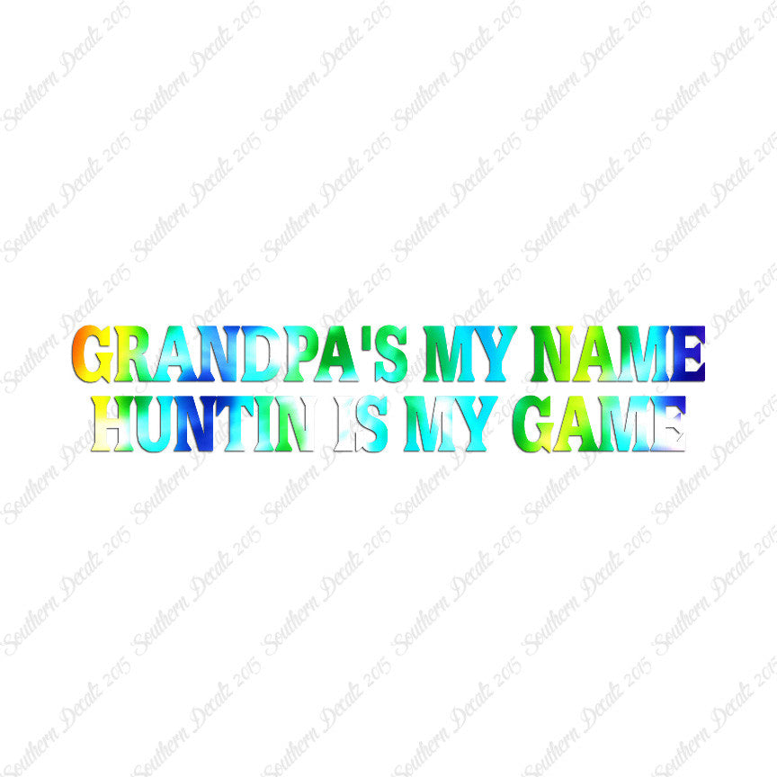 Grandpa My Name Hunting My Game