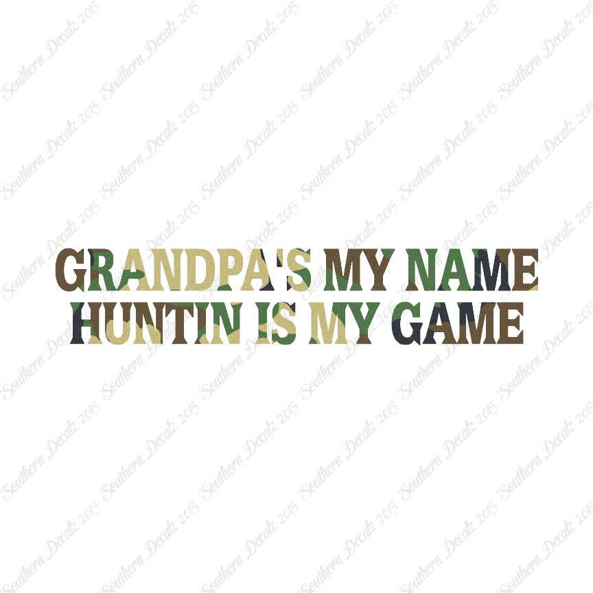 Grandpa My Name Hunting My Game