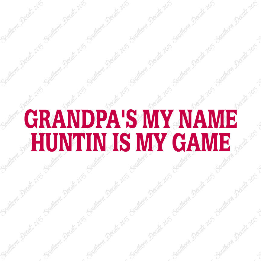 Grandpa My Name Hunting My Game