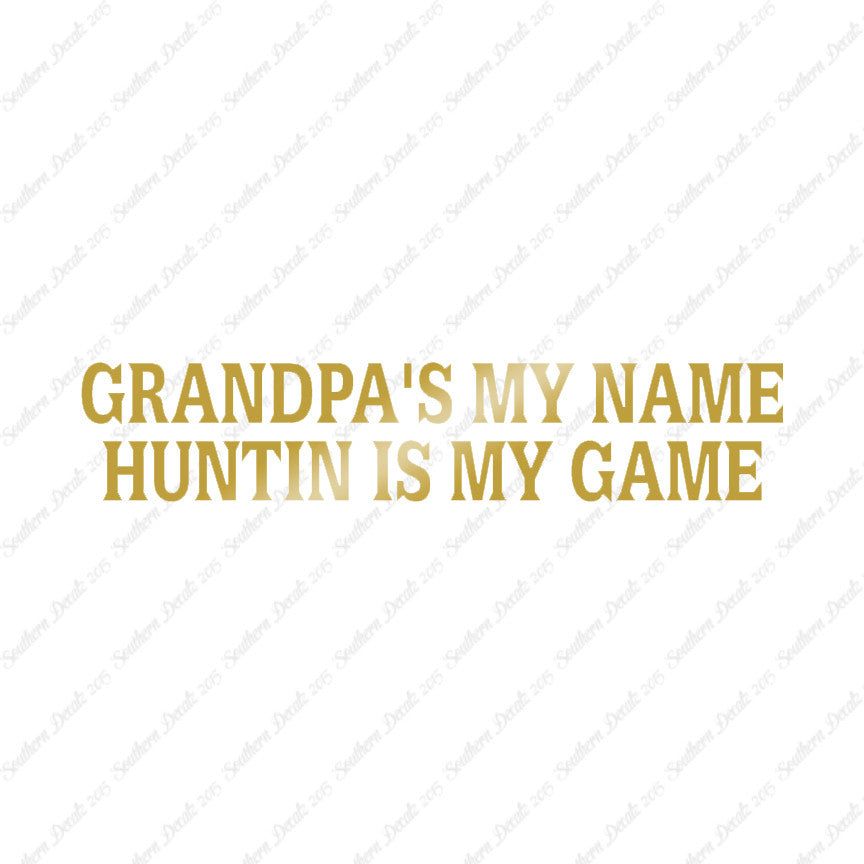 Grandpa My Name Hunting My Game