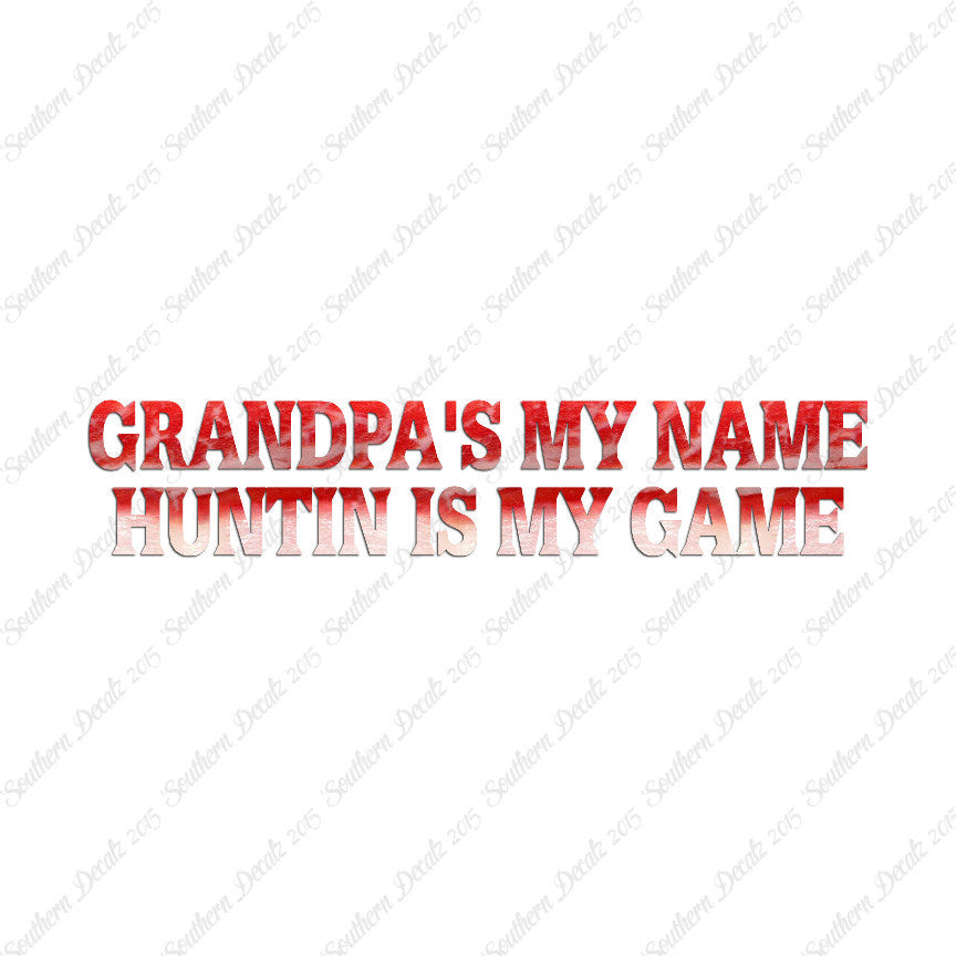 Grandpa My Name Hunting My Game