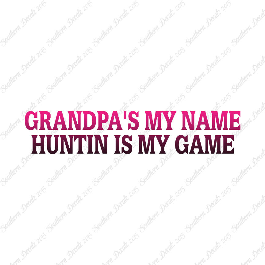 Grandpa My Name Hunting My Game