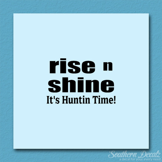 Rise N Shine Hunting Time