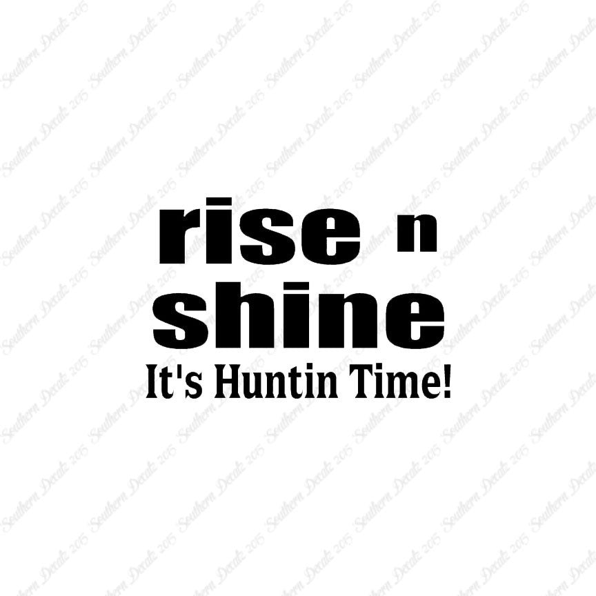 Rise N Shine Hunting Time
