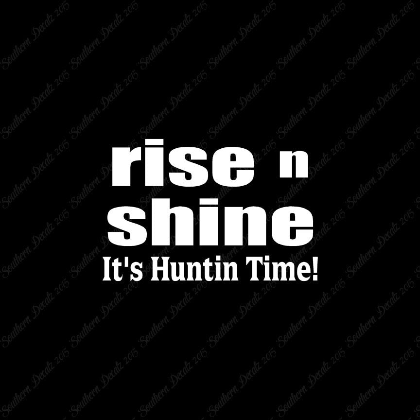 Rise N Shine Hunting Time