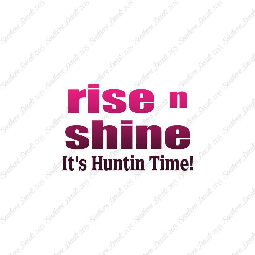 Rise N Shine Hunting Time