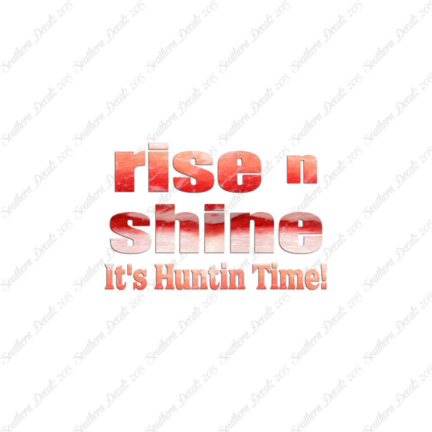 Rise N Shine Hunting Time