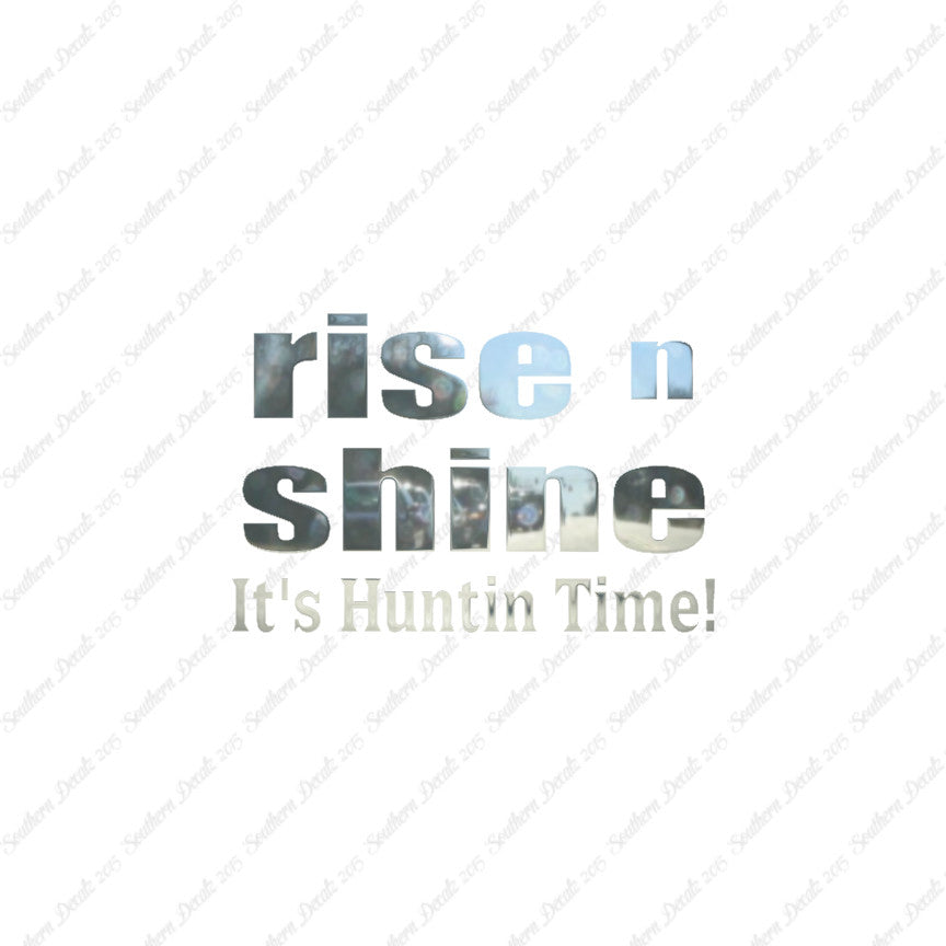 Rise N Shine Hunting Time