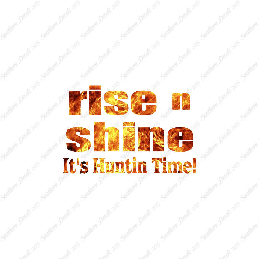 Rise N Shine Hunting Time
