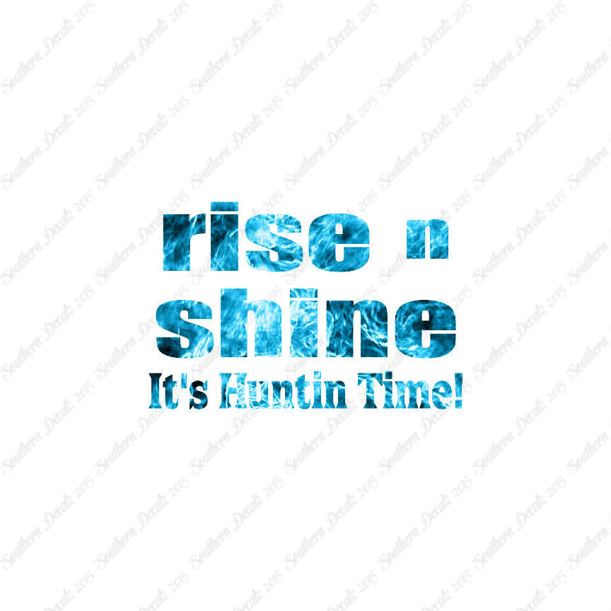 Rise N Shine Hunting Time