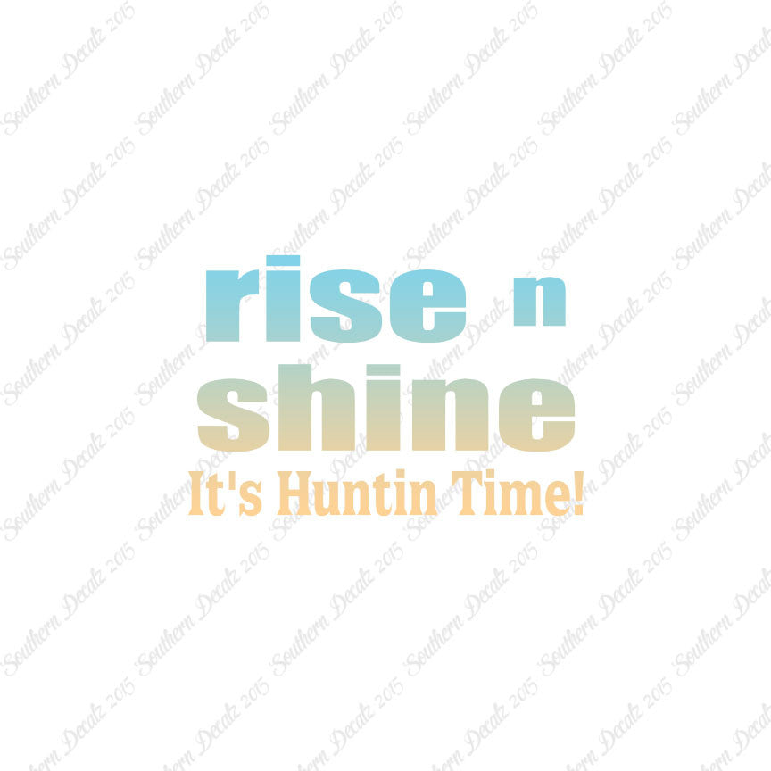 Rise N Shine Hunting Time