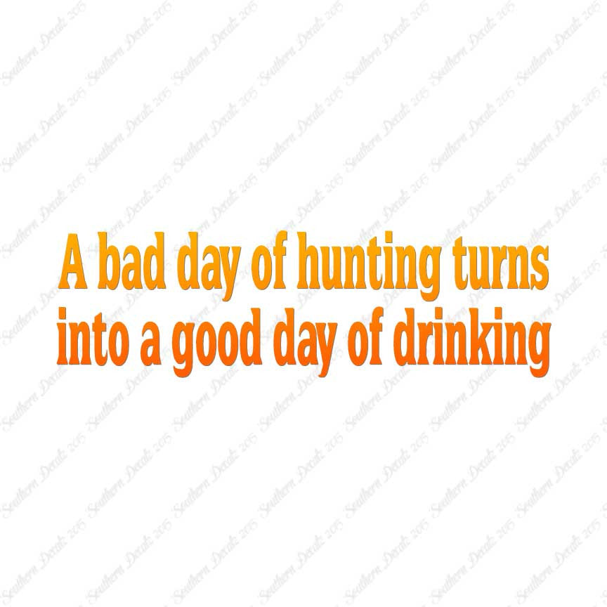 Bad Day Hunting Good Drinking