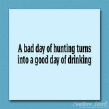 Bad Day Hunting Good Drinking