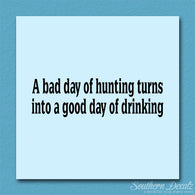 Bad Day Hunting Good Drinking