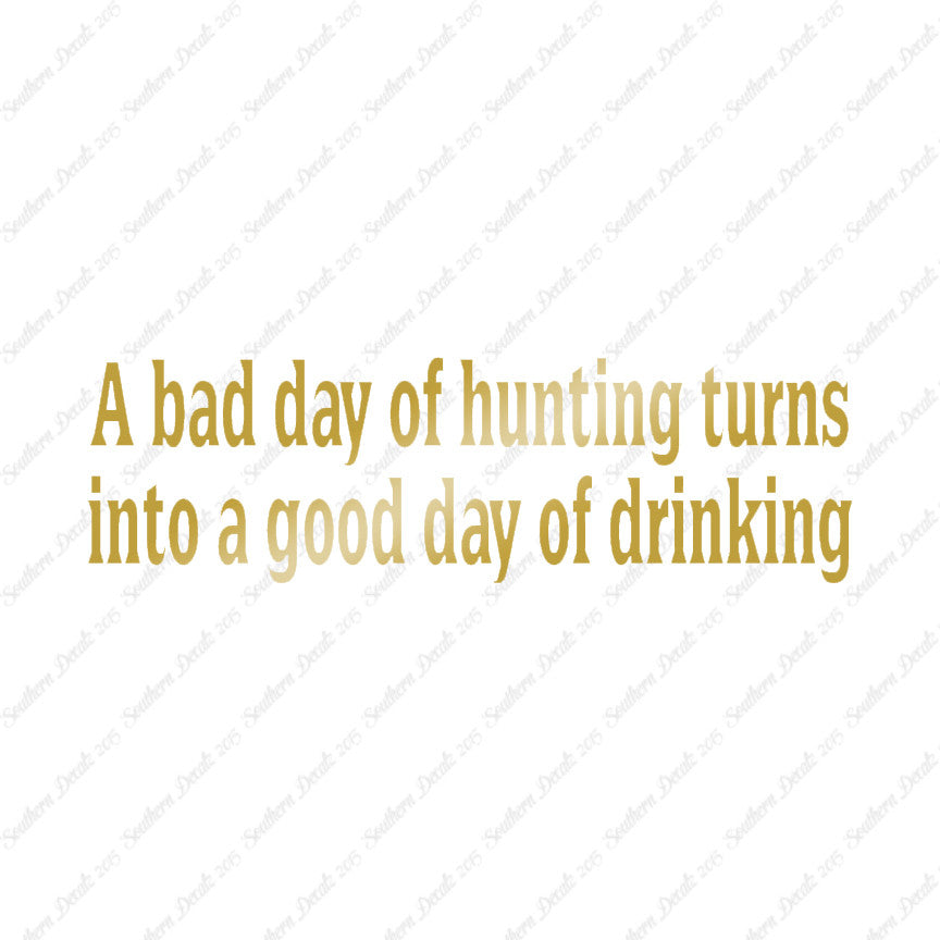 Bad Day Hunting Good Drinking