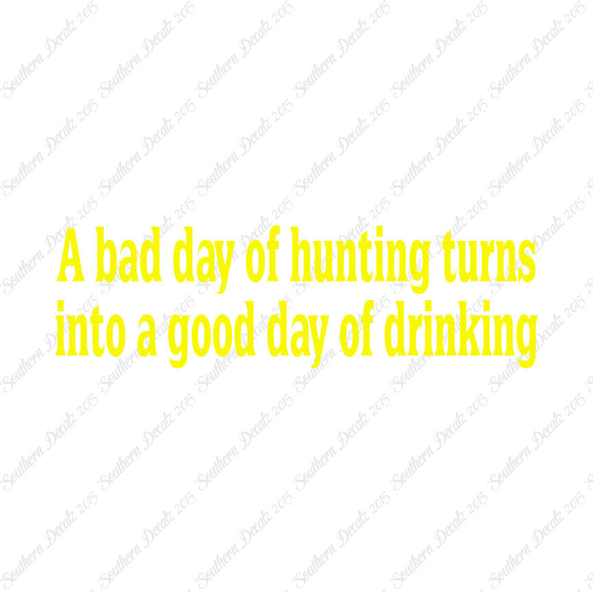 Bad Day Hunting Good Drinking