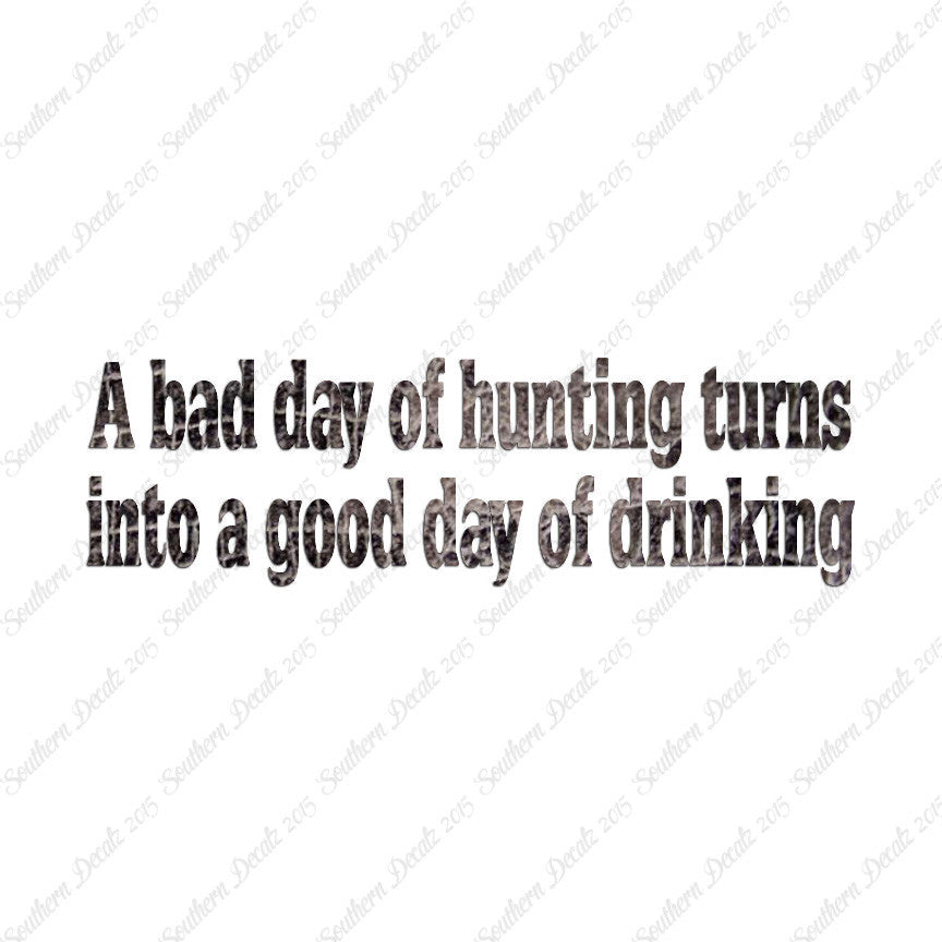 Bad Day Hunting Good Drinking